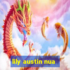 lily austin nua